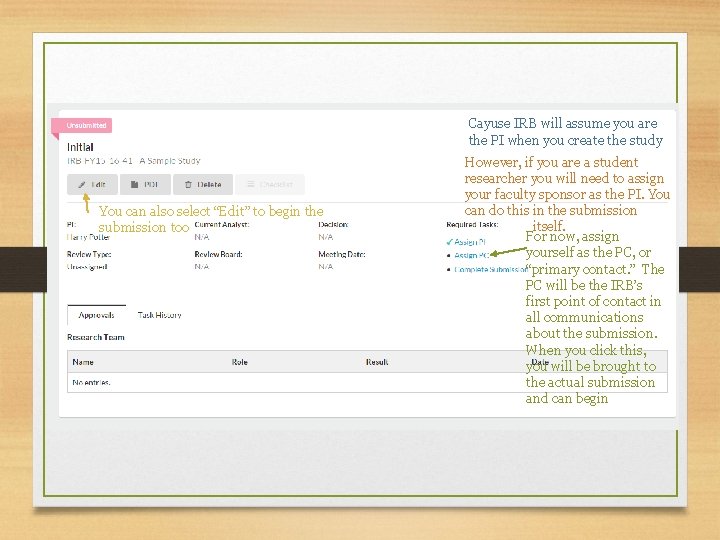 Cayuse IRB will assume you are the PI when you create the study You