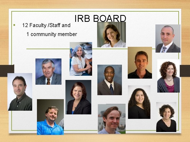  • 12 Faculty /Staff and IRB BOARD 1 community member 5 