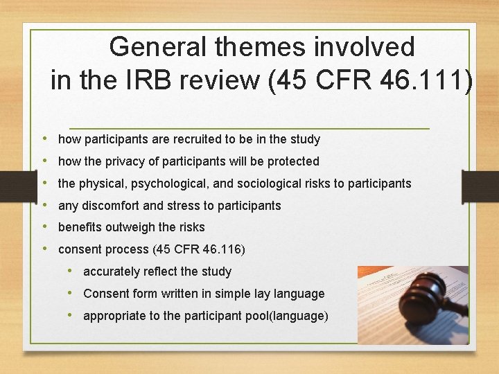 General themes involved in the IRB review (45 CFR 46. 111) • how participants