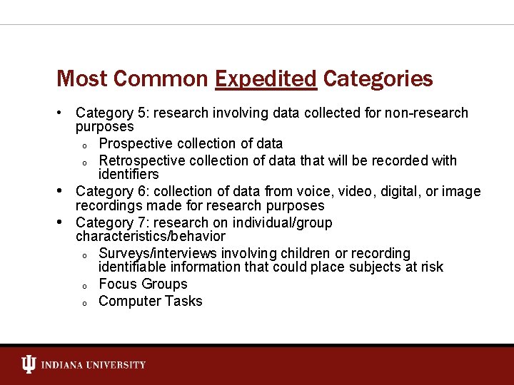 Most Common Expedited Categories • Category 5: research involving data collected for non-research purposes