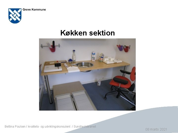 Køkken sektion Bettina Poulsen / kvalitets- og udviklingskonsulent / Sundhedsteamet Side 24 08 marts