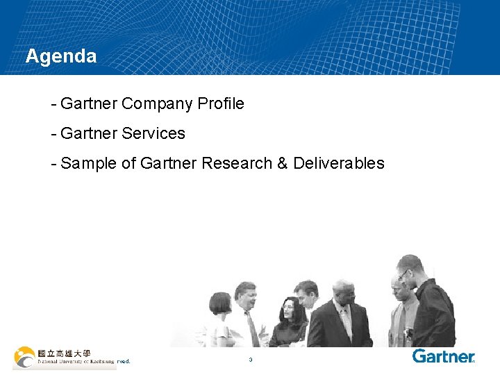 Agenda - Gartner Company Profile - Gartner Services - Sample of Gartner Research &