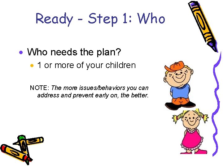Ready - Step 1: Who · Who needs the plan? · 1 or more