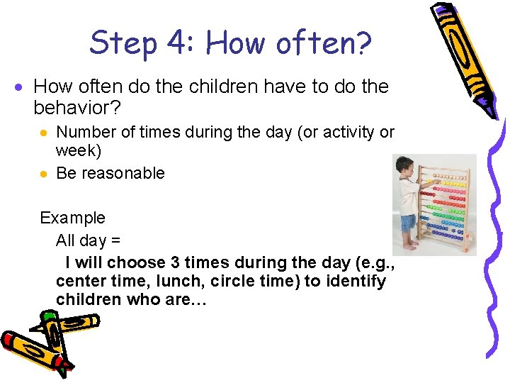 Step 4: How often? · How often do the children have to do the