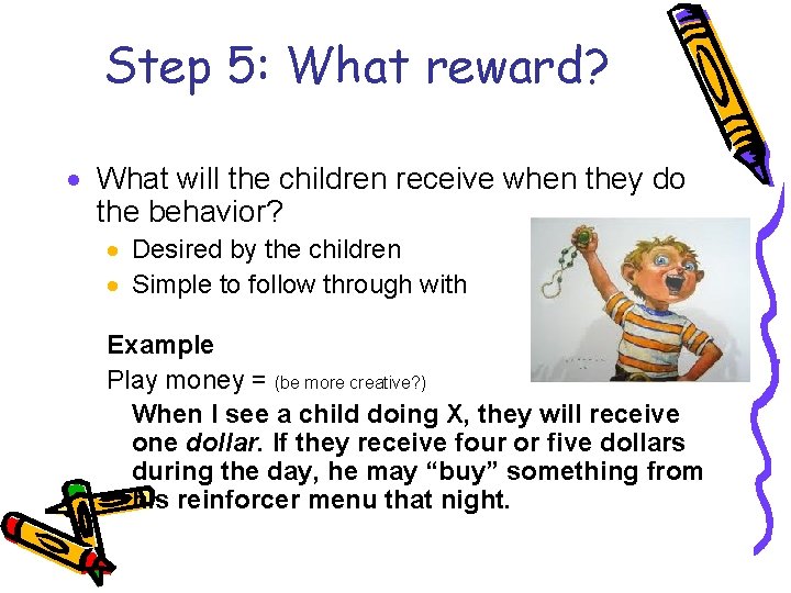 Step 5: What reward? · What will the children receive when they do the