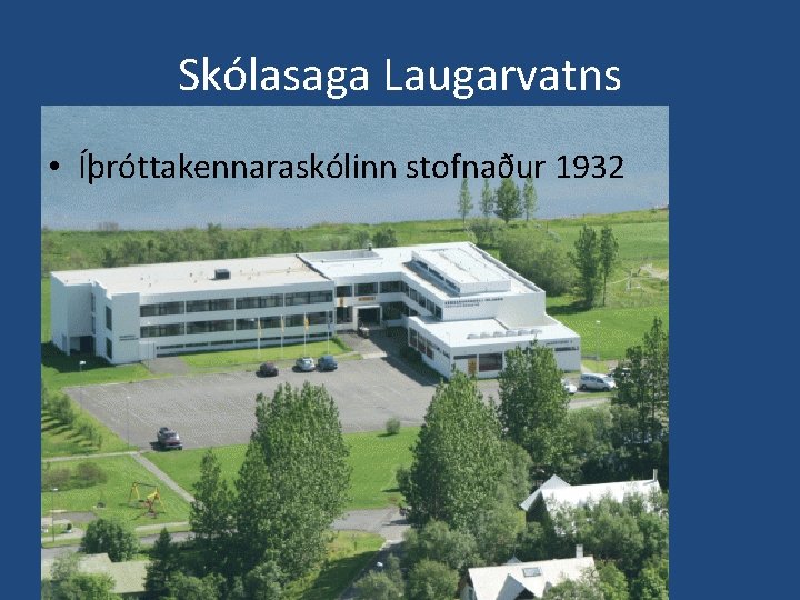 Skólasaga Laugarvatns • Íþróttakennaraskólinn stofnaður 1932 