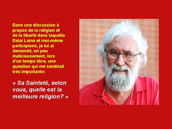 Dans une discussion à propos de la religion et de la liberté dans laquelle