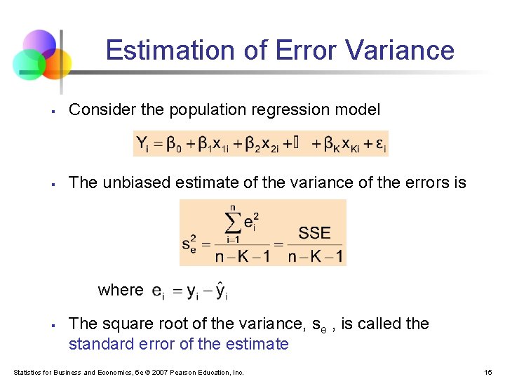 Estimation of Error Variance § Consider the population regression model § The unbiased estimate