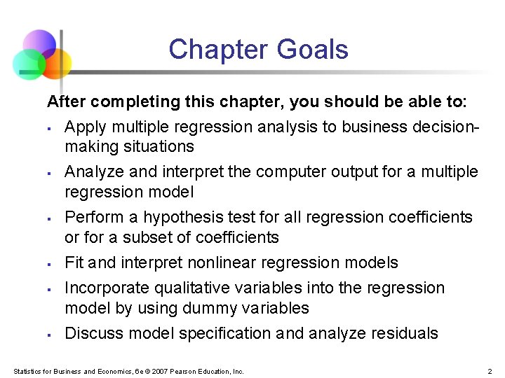 Chapter Goals After completing this chapter, you should be able to: § Apply multiple