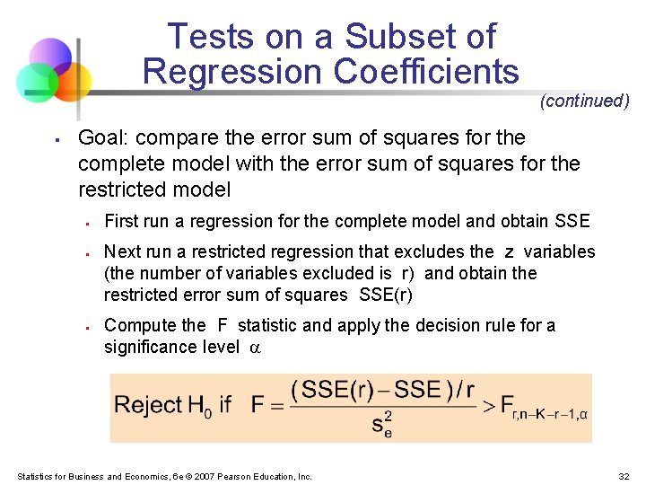 Tests on a Subset of Regression Coefficients (continued) § Goal: compare the error sum