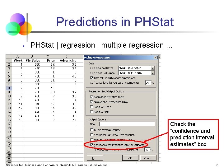 Predictions in PHStat § PHStat | regression | multiple regression … Check the “confidence