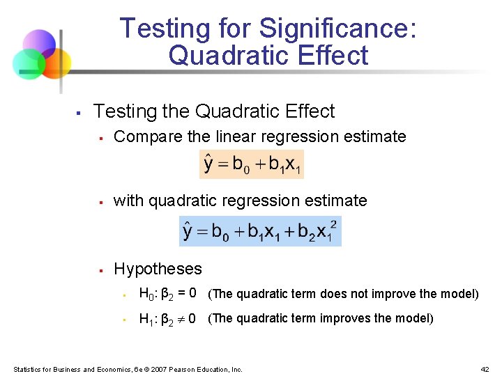 Testing for Significance: Quadratic Effect § Testing the Quadratic Effect § Compare the linear