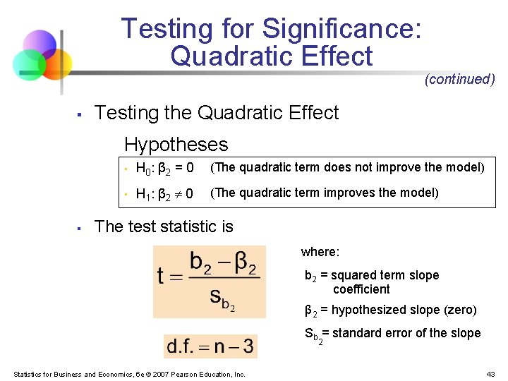 Testing for Significance: Quadratic Effect (continued) § Testing the Quadratic Effect Hypotheses § §