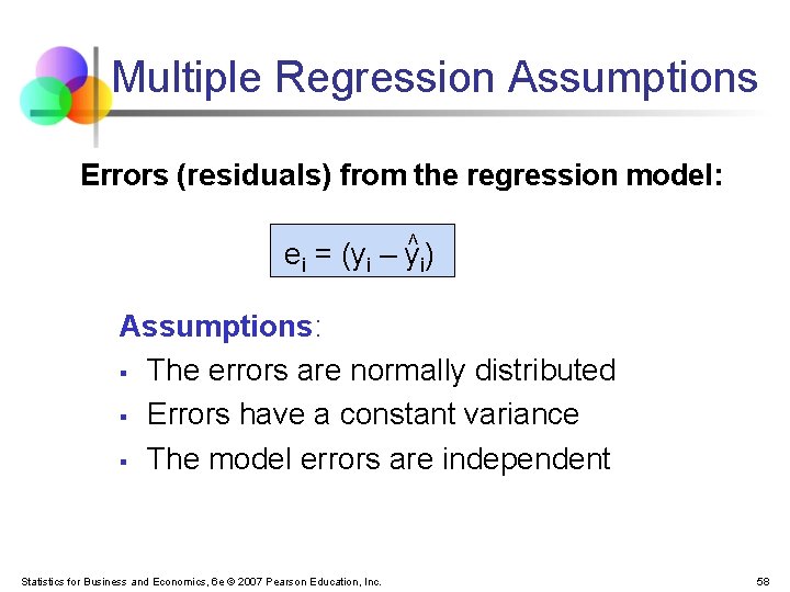 Multiple Regression Assumptions Errors (residuals) from the regression model: < ei = (yi –