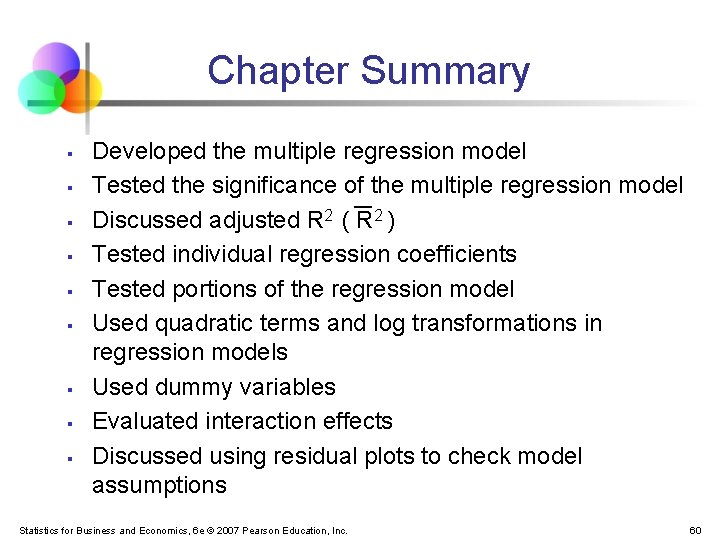 Chapter Summary § § § § § Developed the multiple regression model Tested the