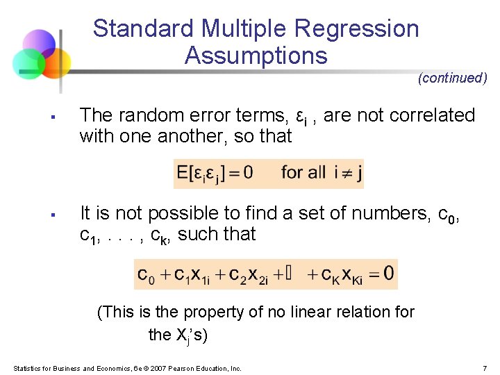 Standard Multiple Regression Assumptions (continued) § § The random error terms, εi , are