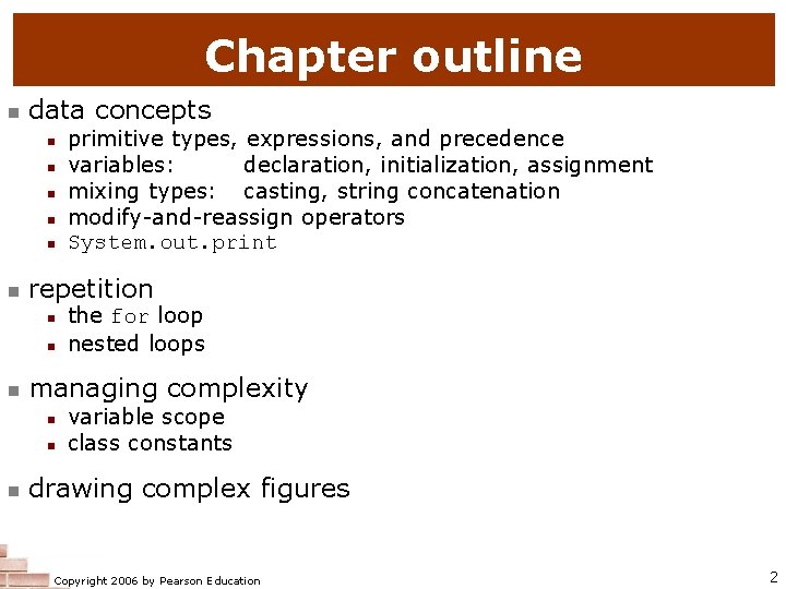 Chapter outline n data concepts n n n repetition n the for loop nested