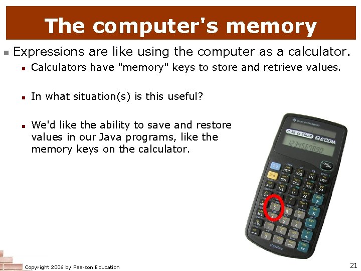 The computer's memory n Expressions are like using the computer as a calculator. n