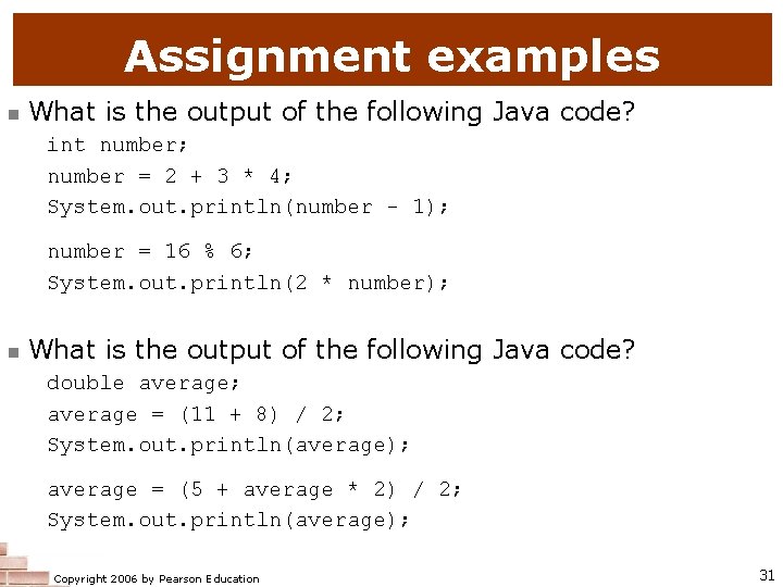 Assignment examples n What is the output of the following Java code? int number;