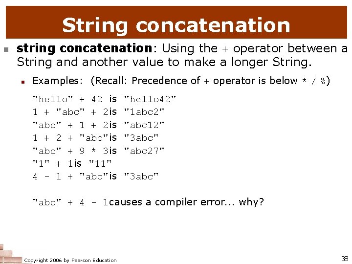 String concatenation n string concatenation: Using the + operator between a String and another