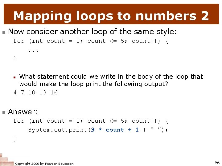 Mapping loops to numbers 2 n Now consider another loop of the same style: