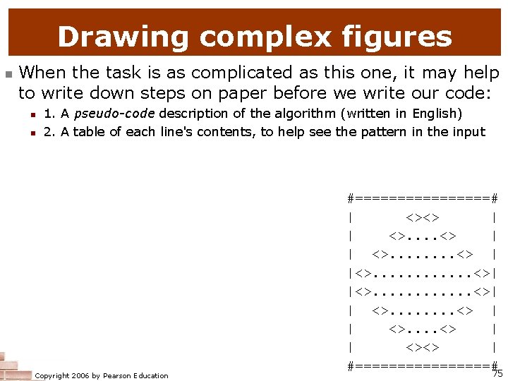 Drawing complex figures n When the task is as complicated as this one, it