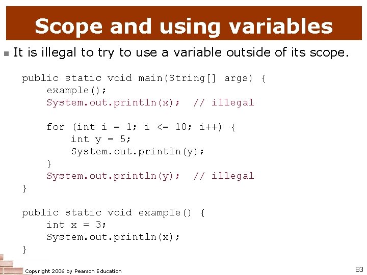 Scope and using variables n It is illegal to try to use a variable