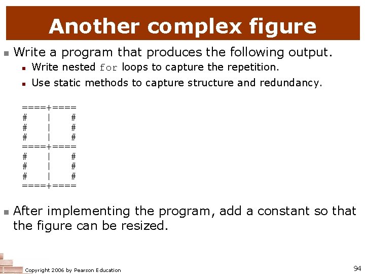 Another complex figure n Write a program that produces the following output. n Write