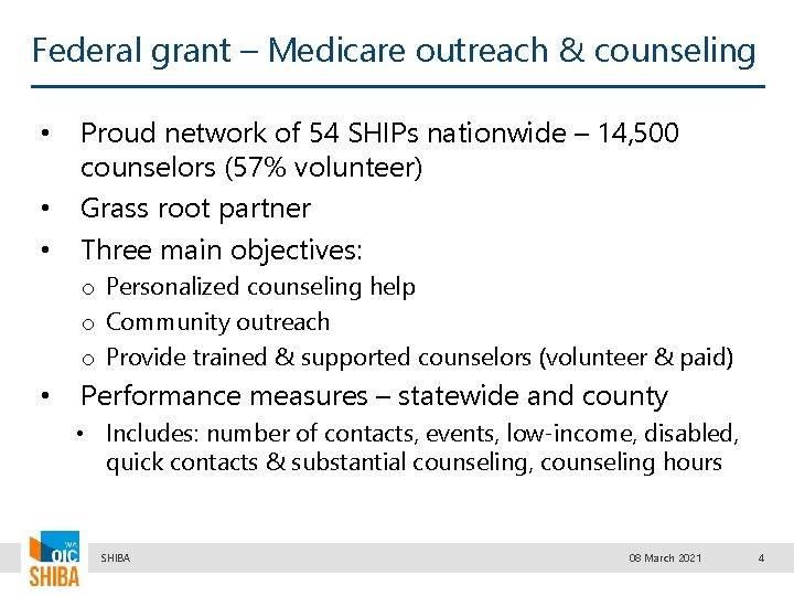 Federal grant – Medicare outreach & counseling • • • Proud network of 54