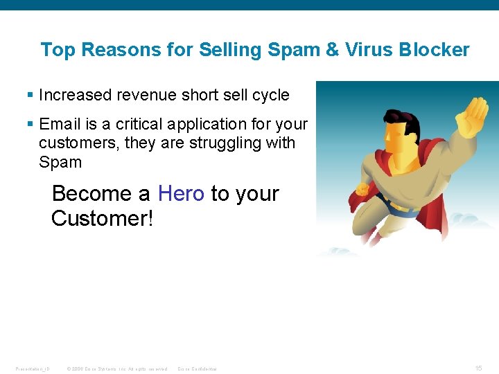 Top Reasons for Selling Spam & Virus Blocker § Increased revenue short sell cycle