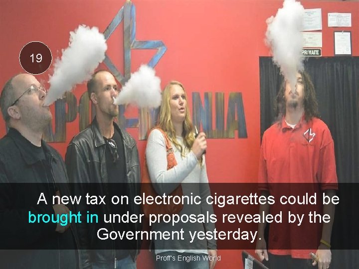 19 A new tax on electronic cigarettes could be brought in under proposals revealed