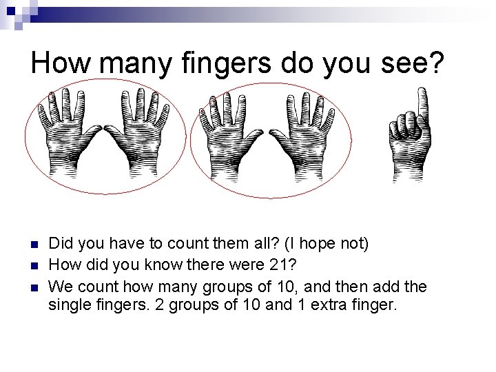 How many fingers do you see? n n n Did you have to count