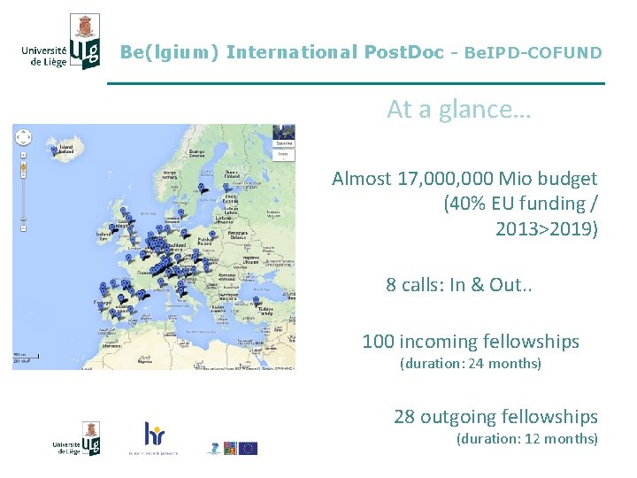 Be(lgium) International Post. Doc - Be. IPD-COFUND At a glance… Almost 17, 000 Mio