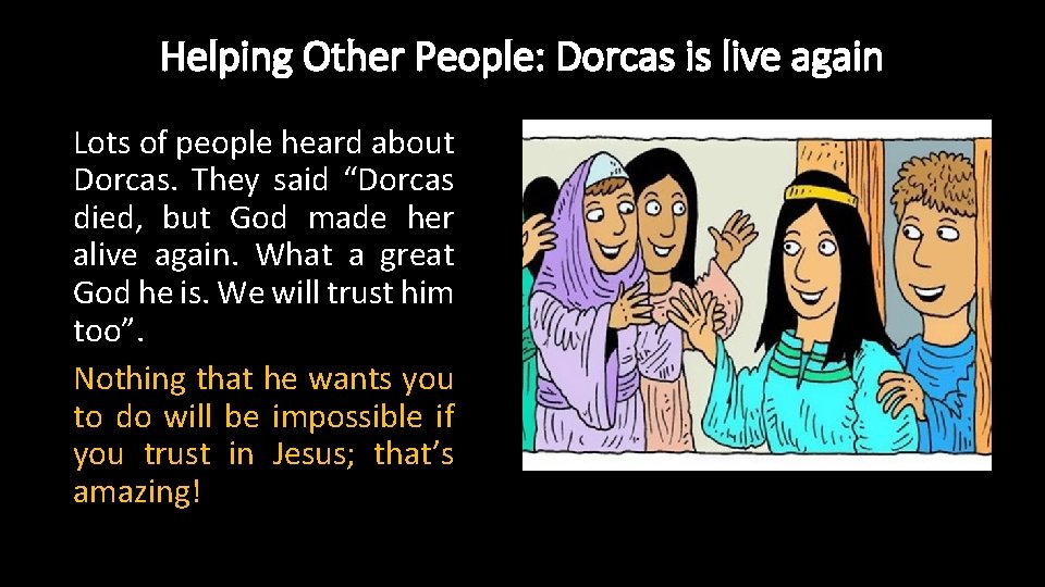 Helping Other People: Dorcas is live again Lots of people heard about Dorcas. They