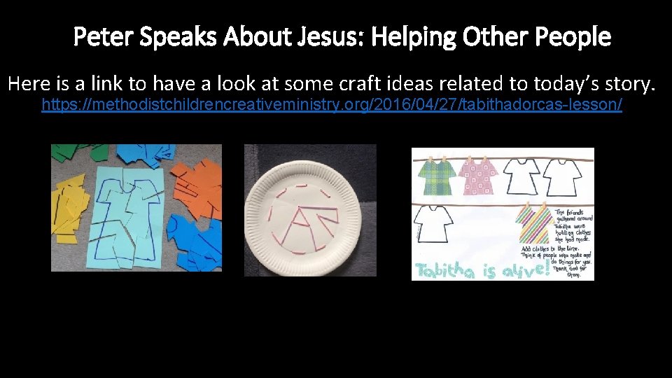 Peter Speaks About Jesus: Helping Other People Here is a link to have a