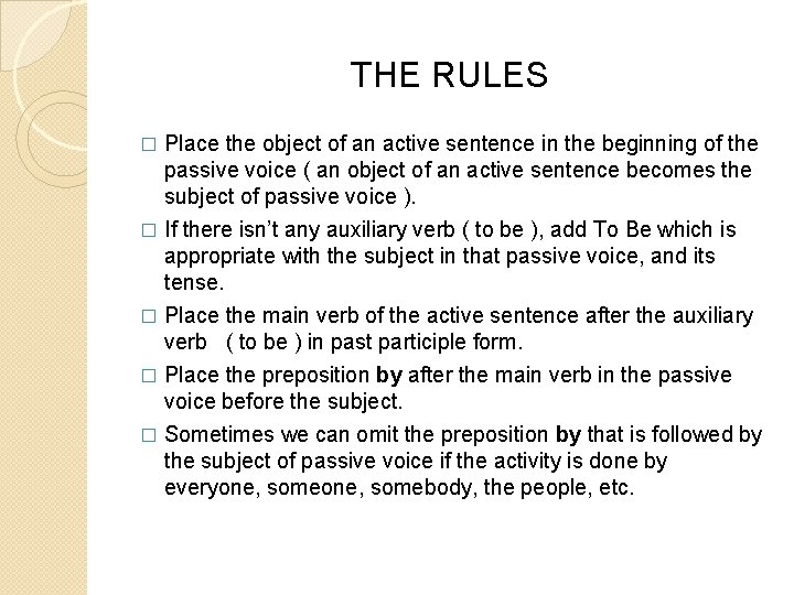 THE RULES Place the object of an active sentence in the beginning of the THE RULES Place the object of an active sentence in the beginning of the