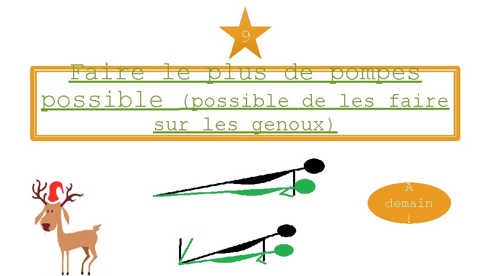 9 Faire le plus de pompes possible (possible de les faire sur les genoux)