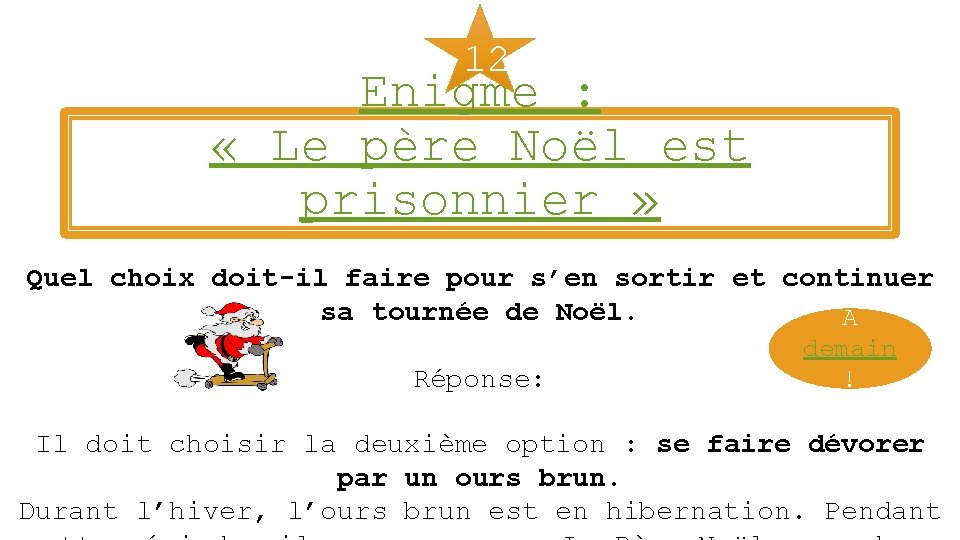 12 Enigme : « Le père Noël est prisonnier » Quel choix doit-il faire