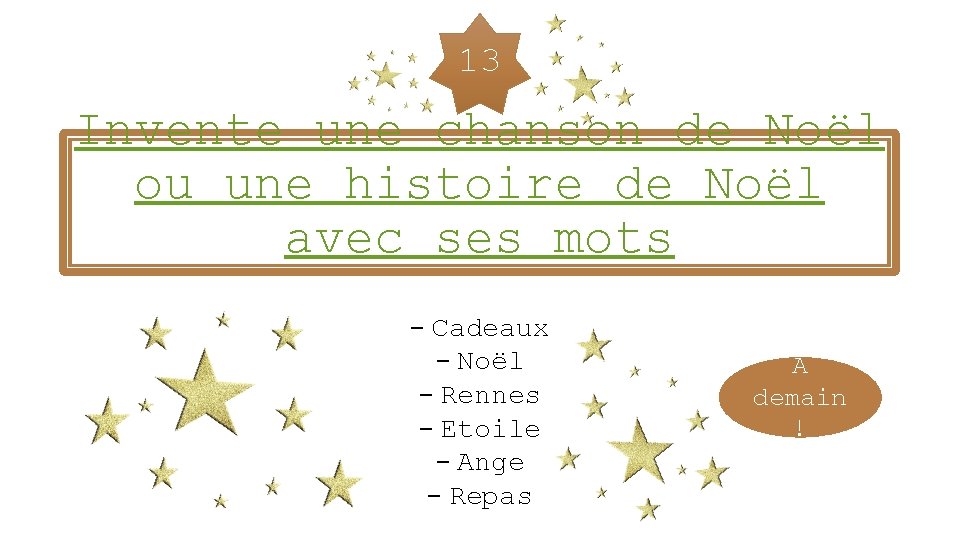 13 Invente une chanson de Noël ou une histoire de Noël avec ses mots