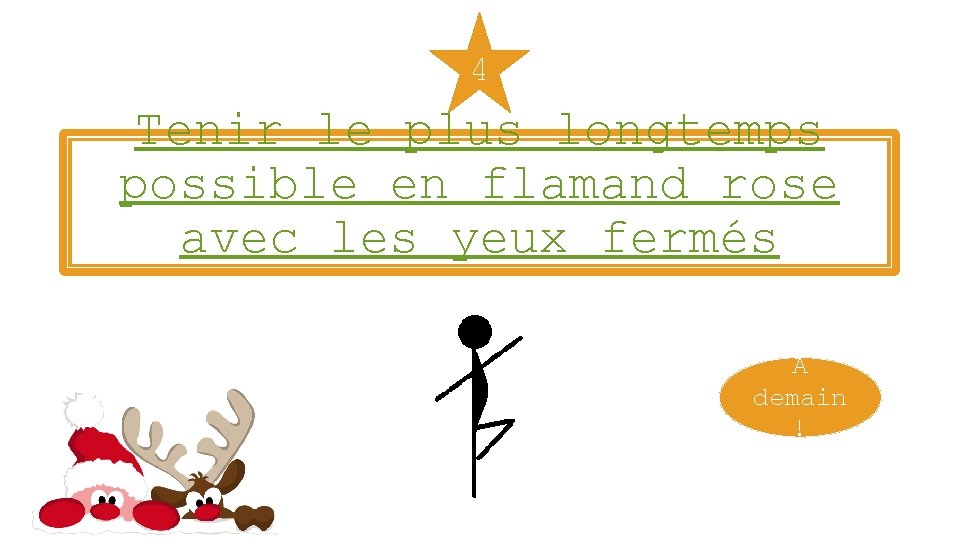 4 Tenir le plus longtemps possible en flamand rose avec les yeux fermés A