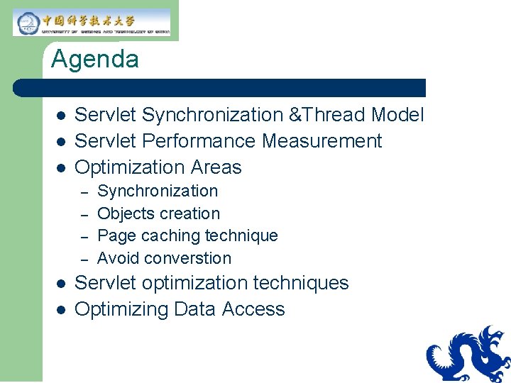 Agenda l l l Servlet Synchronization &Thread Model Servlet Performance Measurement Optimization Areas – Agenda l l l Servlet Synchronization &Thread Model Servlet Performance Measurement Optimization Areas –