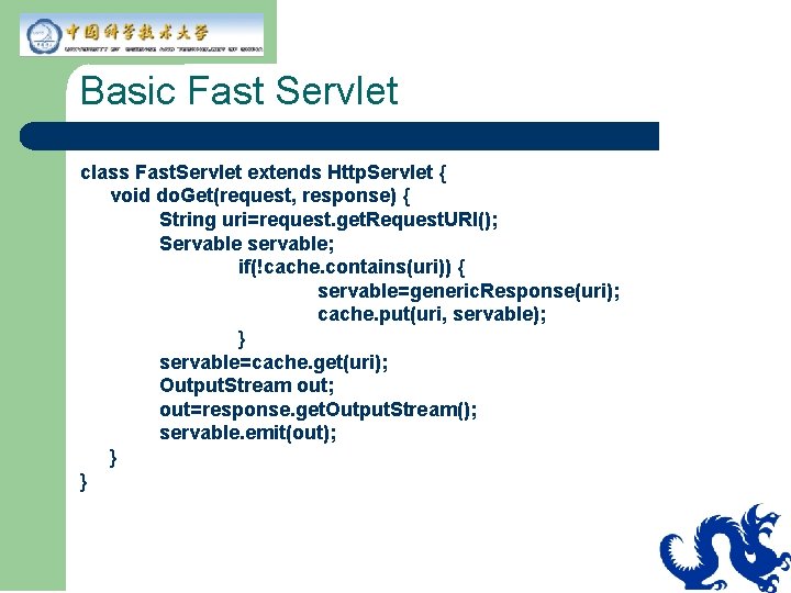 Basic Fast Servlet class Fast. Servlet extends Http. Servlet { void do. Get(request, response) Basic Fast Servlet class Fast. Servlet extends Http. Servlet { void do. Get(request, response)