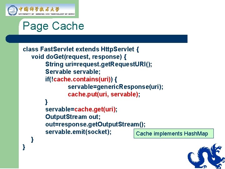 Page Cache class Fast. Servlet extends Http. Servlet { void do. Get(request, response) { Page Cache class Fast. Servlet extends Http. Servlet { void do. Get(request, response) {