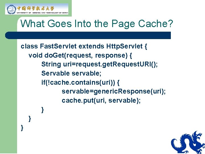 What Goes Into the Page Cache? class Fast. Servlet extends Http. Servlet { void What Goes Into the Page Cache? class Fast. Servlet extends Http. Servlet { void