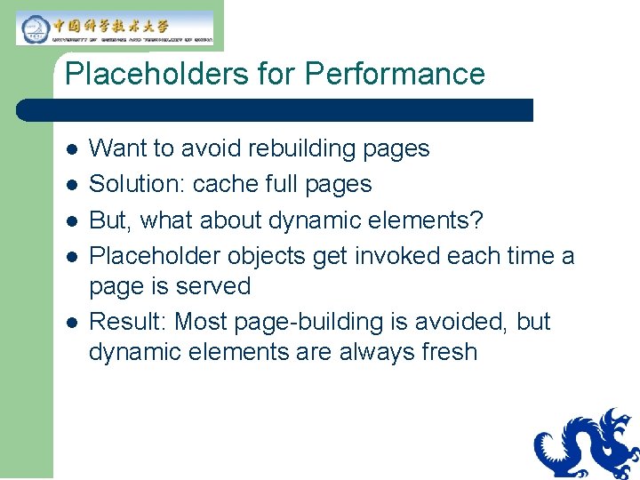Placeholders for Performance l l l Want to avoid rebuilding pages Solution: cache full Placeholders for Performance l l l Want to avoid rebuilding pages Solution: cache full