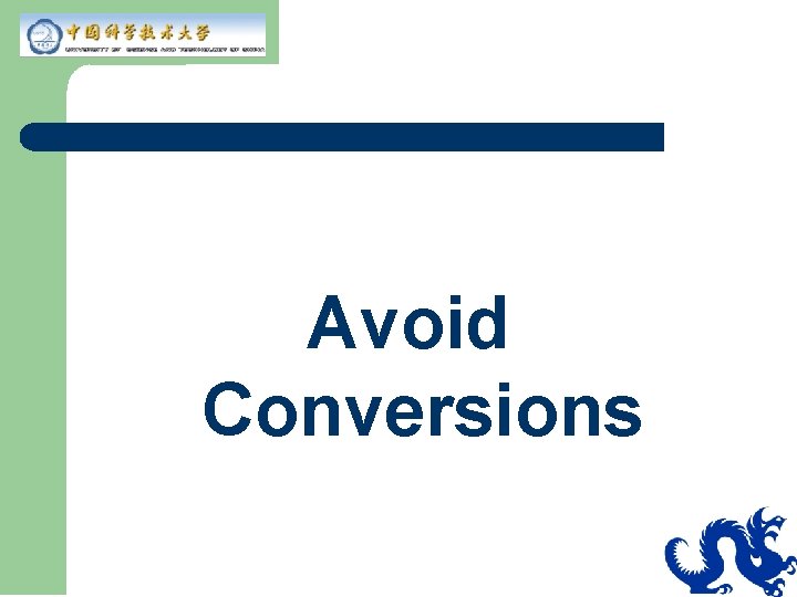 Avoid Conversions Avoid Conversions