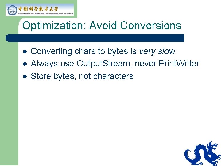 Optimization: Avoid Conversions l l l Converting chars to bytes is very slow Always Optimization: Avoid Conversions l l l Converting chars to bytes is very slow Always