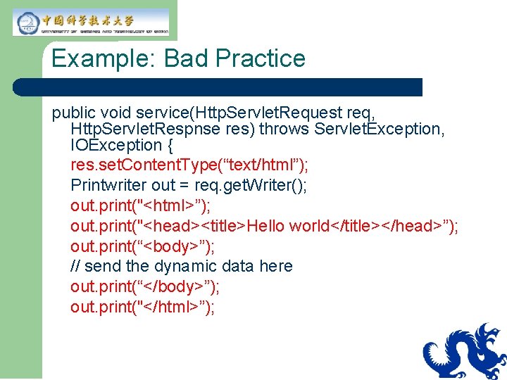 Example: Bad Practice public void service(Http. Servlet. Request req, Http. Servlet. Respnse res) throws Example: Bad Practice public void service(Http. Servlet. Request req, Http. Servlet. Respnse res) throws