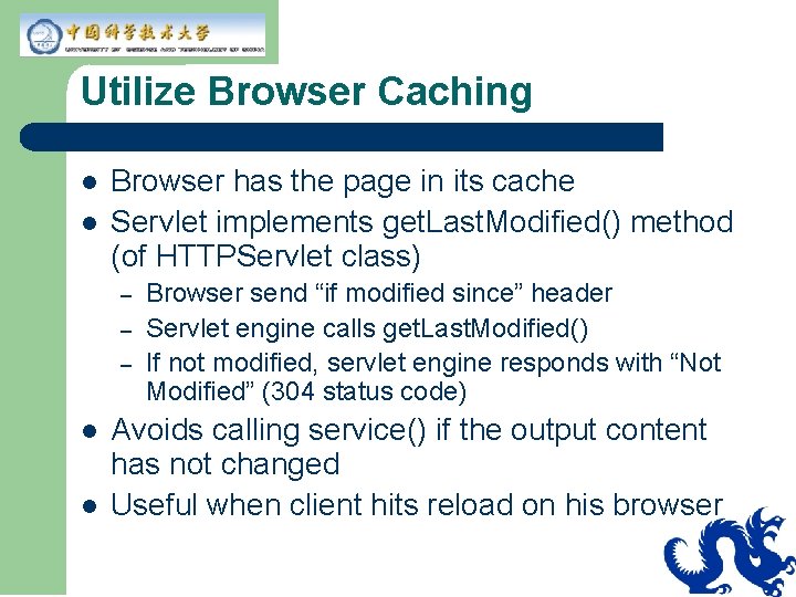 Utilize Browser Caching l l Browser has the page in its cache Servlet implements Utilize Browser Caching l l Browser has the page in its cache Servlet implements