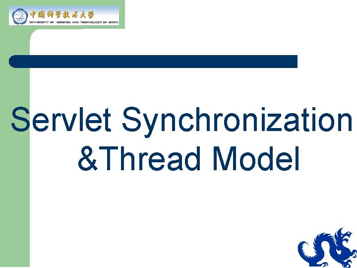 Servlet Synchronization &Thread Model Servlet Synchronization &Thread Model